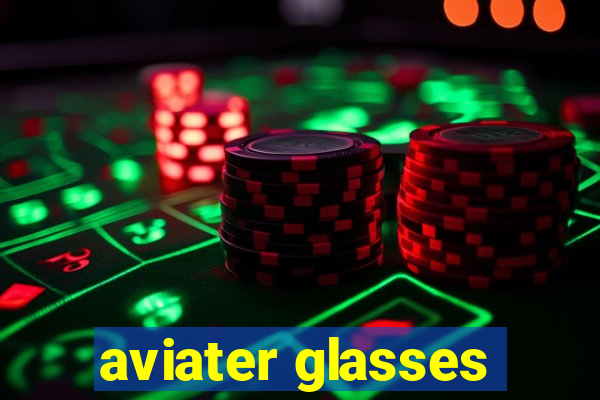 aviater glasses